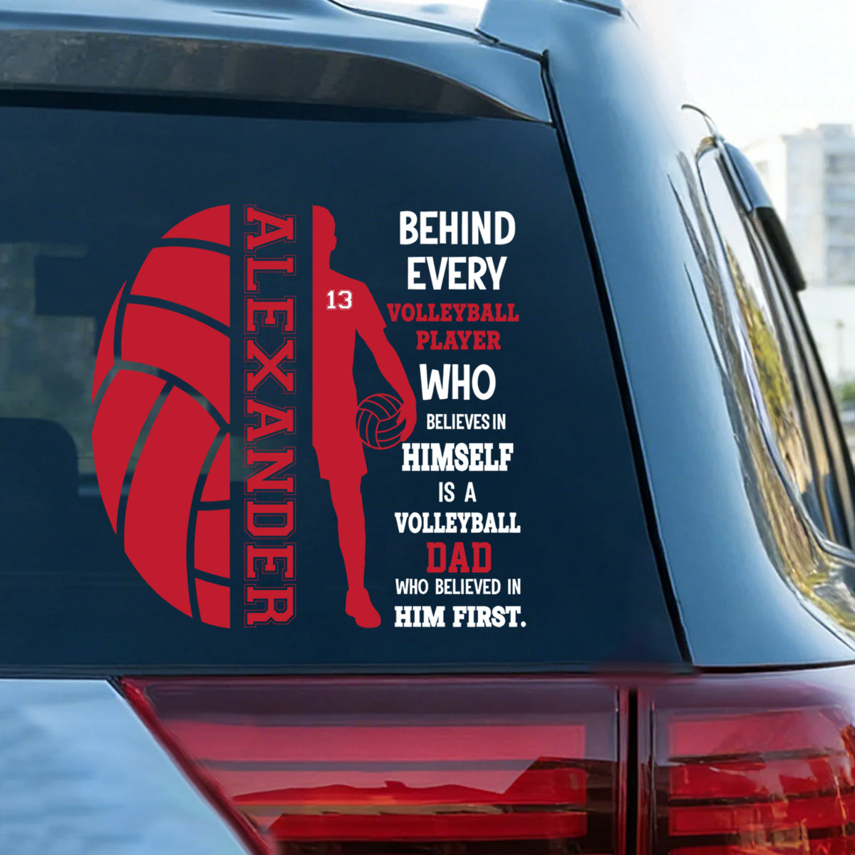 Behind Every Great Player Is Someone Who Believed First – Personalized Volleyball Parent Car Decal, Custom Name & Number Sticker