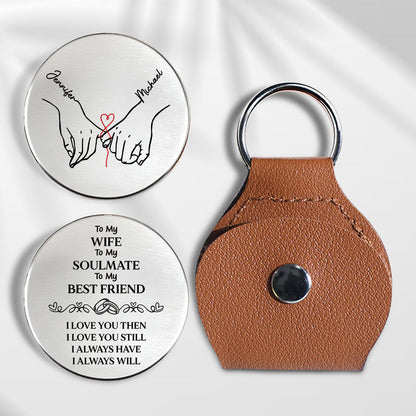 Custom Coin Keychain for Wife, Couple Christmas Anniversary Gifts • To My Wife Soulmate Best Friend - Personalized Pocket Hug