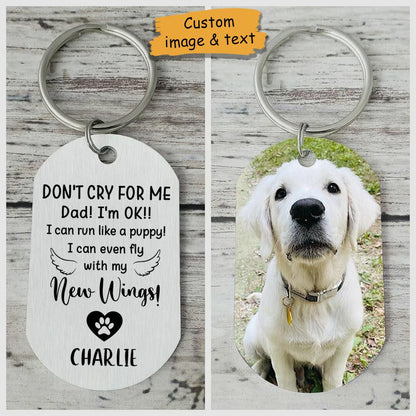 Don't Cry For Me I'm OK - Personalized Custom Pet Photo Memorial Keychain