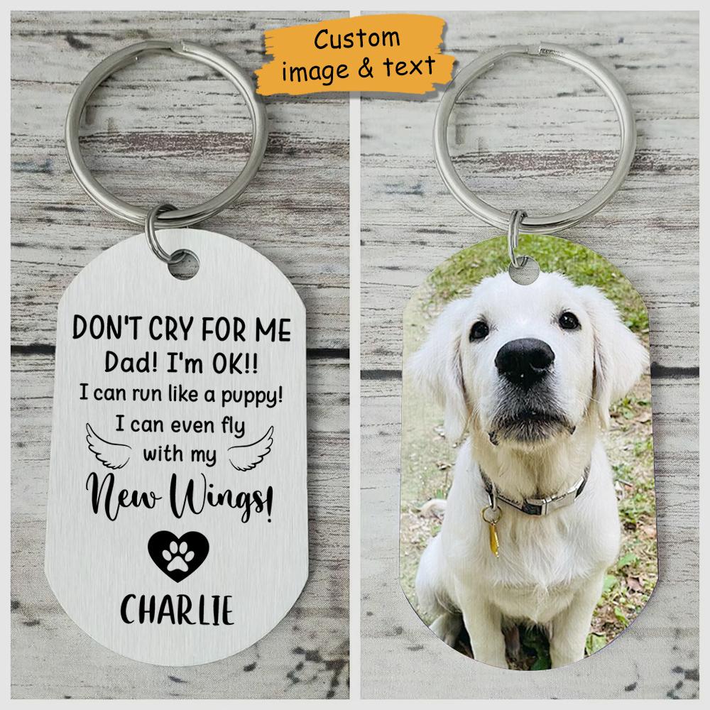 Don't Cry For Me I'm OK - Personalized Custom Pet Photo Memorial Keychain