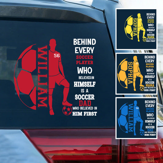 Custom Soccer Family Vehicle Sticker - Personalized Decal For Soccer Mom & Dad Who Believed In Him First