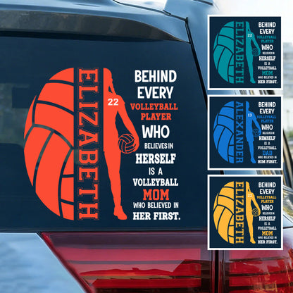 Behind Every Great Player Is Someone Who Believed First – Personalized Volleyball Parent Car Decal, Custom Name & Number Sticker