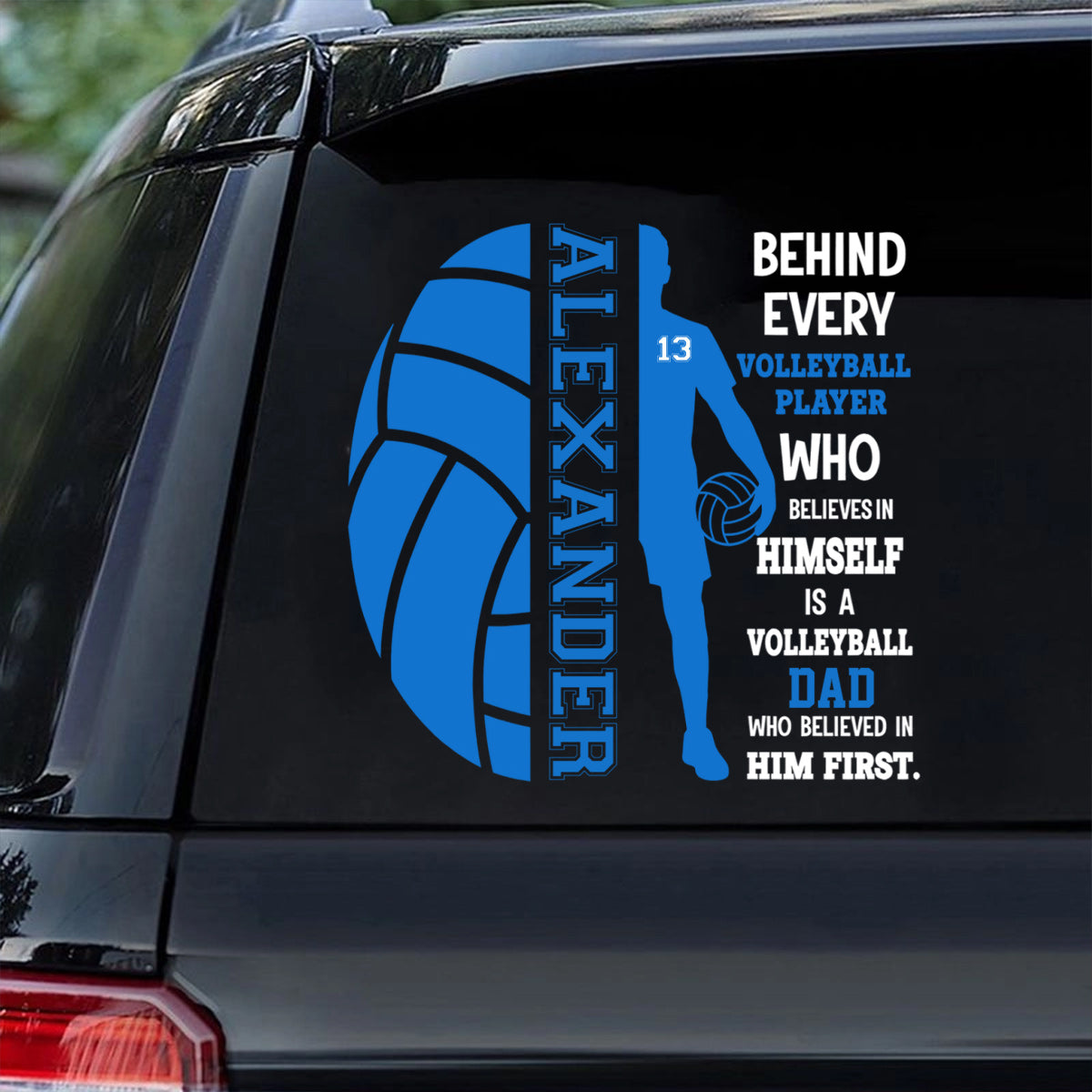Behind Every Great Player Is Someone Who Believed First – Personalized Volleyball Parent Car Decal, Custom Name & Number Sticker