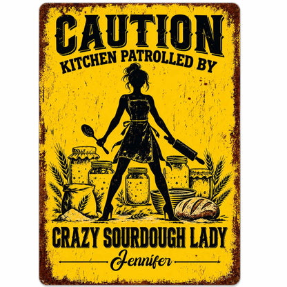 Caution Kitchen Patrolled By Crazy Sourdough Lady Baker With Wheat And Bread - Personalized Metal Sign - BAKE153_MSIGN