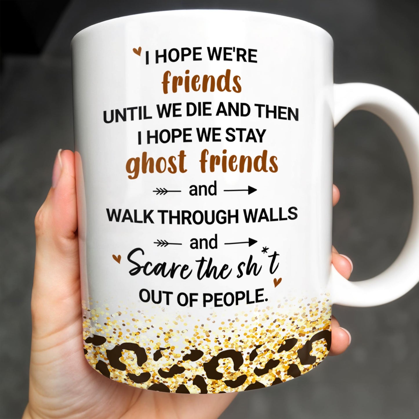 Friends Until We Die Ghost Friends Mug - Personalized Custom Coffee Mug - BST155_MG