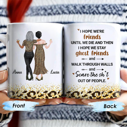 Friends Until We Die Ghost Friends Mug - Personalized Custom Coffee Mug - BST155_MG