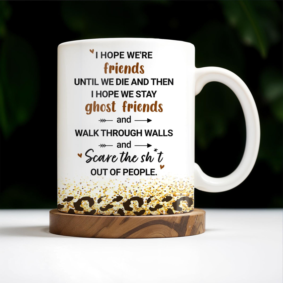 Friends Until We Die Ghost Friends Mug - Personalized Custom Coffee Mug - BST155_MG