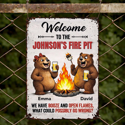 Welcome To Our Fire Pit - Bears Booze And Open Flames - Personalized Metal Sign