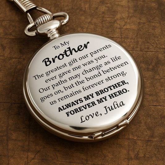 Personalized Pocket Watch for Brother, Custom Keepsake Gift with Meaningful Message