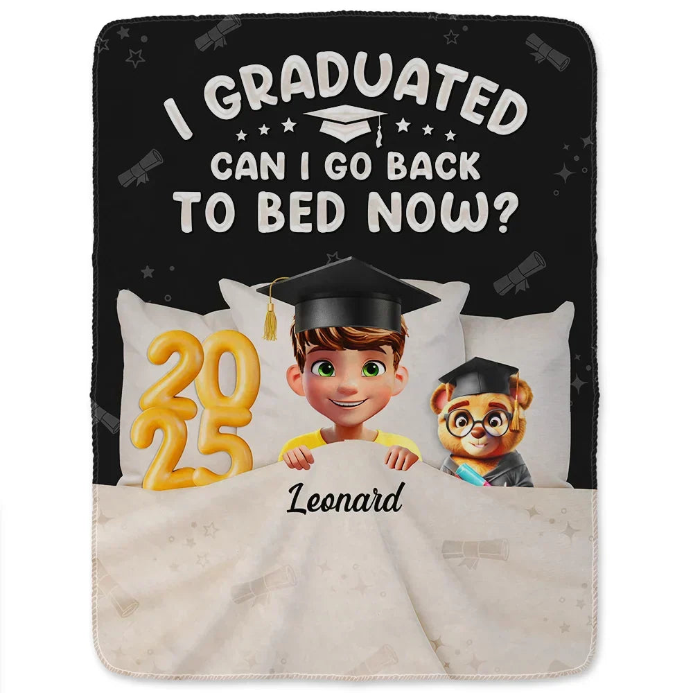 Graduated Can I Go Back To Bed Now - Custom Graduation Blanket for New Grad