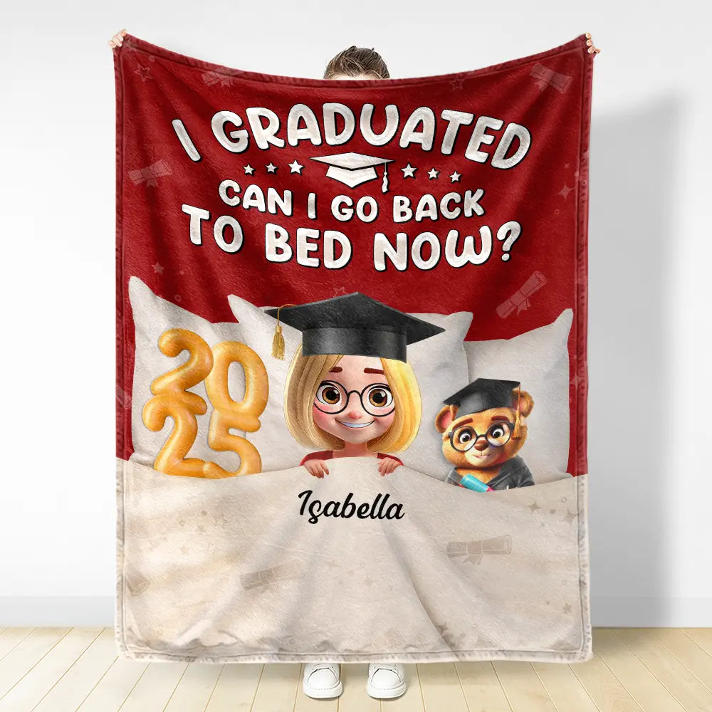 Graduated Can I Go Back To Bed Now - Custom Graduation Blanket for New Grad