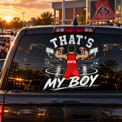 Custom That's My Boy Wrestling Car Decal - Personalized Sports Mom & Dad Sticker for Vehicle Window