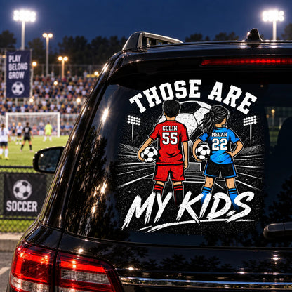 Those Are My Kids Personalized Car Decal - Custom Soccer Player Sticker for Sports Mom and Dad