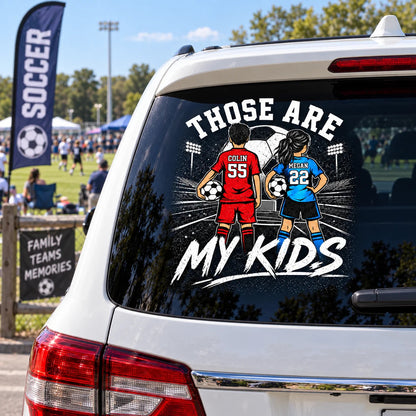 Those Are My Kids Personalized Car Decal - Custom Soccer Player Sticker for Sports Mom and Dad