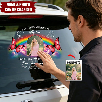 Your Love Goes Wherever I Go – Personalized Memorial Photo Car Decal, Custom Butterfly & Rainbow Remembrance Sticker