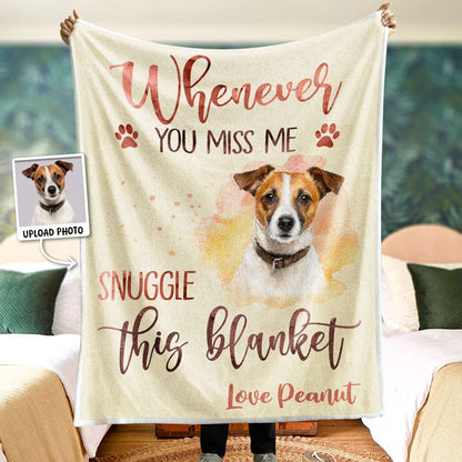 "Whenever You Miss Me, Snuggle This Blanket" Custom Pet Photo Blanket - Personalized Pet Memorial Keepsake Gift