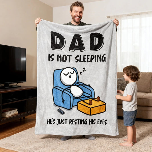 "Dad Isn’t Sleeping, Just Resting His Eyes" Personalized Throw Blanket - Funny Gift For Dad