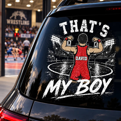 Custom That's My Boy Wrestling Car Decal - Personalized Sports Mom & Dad Sticker for Vehicle Window